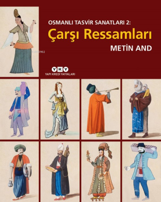 Osmanlı Tasvir Sanatları 2: Çarşı Ressamları (Karton Kapak) Metin And