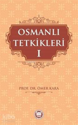 Osmanlı Tetkikleri - 1 Ömer Kara