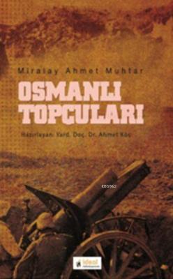 Osmanlı Topçuları Ahmet Muhtar