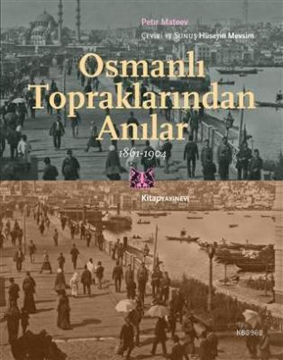 Osmanlı Topraklarında Anılar Petır Mateev