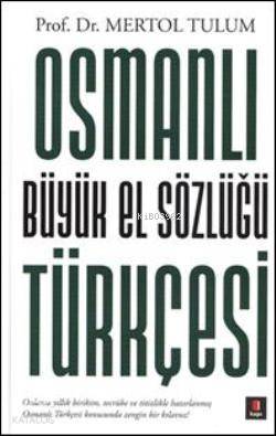 Osmanlı Türkçesi Büyük El Sözlüğü (Ciltli) Mertol Tulum