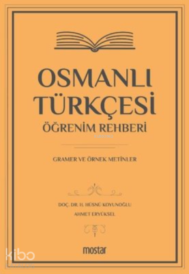 Osmanlı Türkçesi Öğrenim Rehberi Gramer ve Örnek Metinler H. Hüsnü Koy