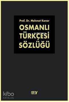 Osmanlı Türkçesi Sözlüğü (2 Cilt Takım) Mehmet Kanar