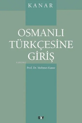 Osmanlı Türkçesine Giriş Mehmet Kanar