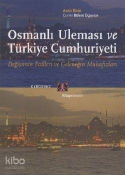 Osmanlı Uleması ve Türkiye Cumhuriyeti Amit Bein