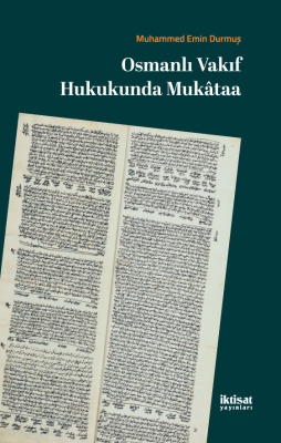 Osmanlı Vakıf Hukukunda Mukâtaa Muhammed Emin Durmuş