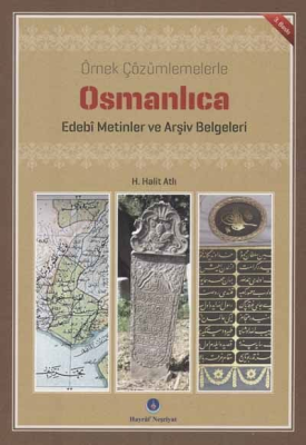 Osmanlıca Edebi Metinler ve Arşiv Belgeleri H. Halit Atlı