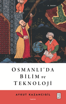 Osmanlı'da Bilim ve Teknoloji Aykut Kazancıgil