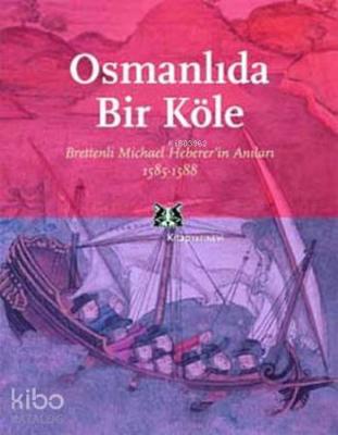 Osmanlıda Bir Köle Michale Heberer