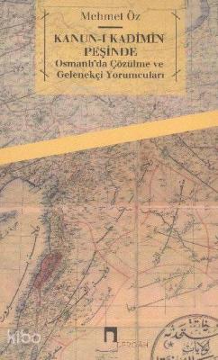 Osmanlı'da "çözülme" ve Gelenekçi Yorumcuları Mehmet Öz