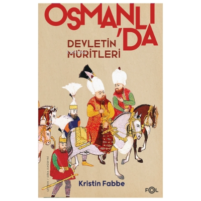 Osmanlı'da Devletin Müritleri Kristin Fabbe