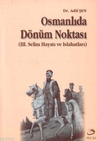 Osmanlıda Dönüm Noktası Adil Şen