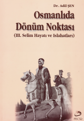 Osmanlıda Dönüm Noktası Adil Şen