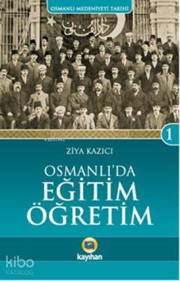 Osmanlı'da Eğitim Öğretim Ziya Kazıcı