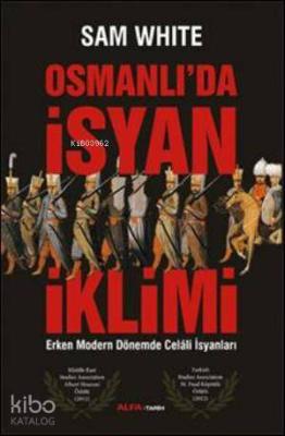 Osmanlı'da İsyan İklimi Sam White