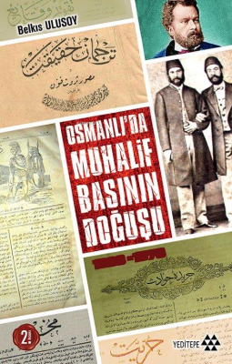 Osmanlı'da Muhalif Basının Doğuşu 1828 - 1878 Belkıs Ulusoy Nalcıoğlu