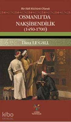 Osmanlı'da Nakşibendilik (1450-1700) Dina Le Gall