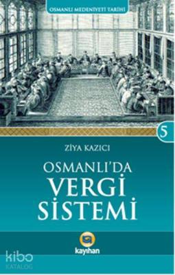 Osmanlı'da Vergi Sistemi Ziya Kazıcı