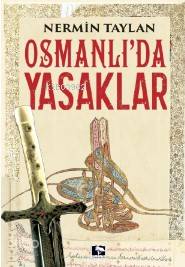 Osmanlı'da Yasaklar Nermin Taylan