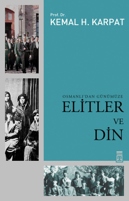 Osmanlı'dan Günümüze Elitler ve Din Kemal H. Karpat