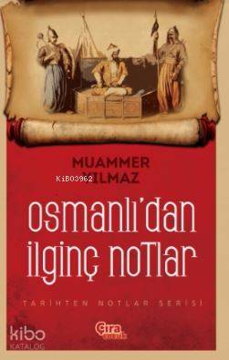 Osmanlı'dan İlginç Notlar Muammer Yılmaz