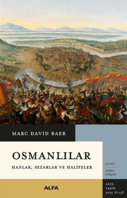 Osmanlılar;Hanlar , Sezarlar ve Halifeler Marc Davıd Baer