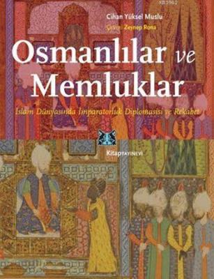 Osmanlılar ve Memluklar Cihan Yüksel Muslu