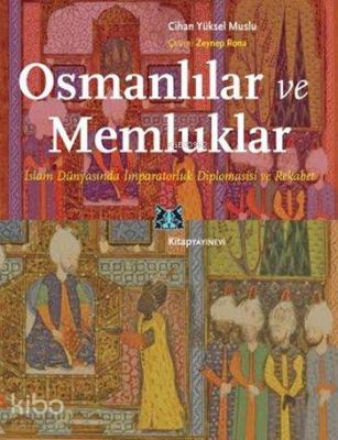 Osmanlılar ve Memluklar Cihan Yüksel Muslu