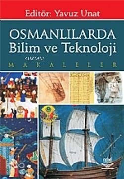 Osmanlılarda Bilim ve Teknoloji Yavuz Unat