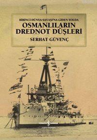 Osmanlıların Drednot Düşleri (Ciltli) Serhat Güvenç