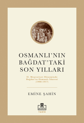 Osmanlı'nın Bağdat'taki Son Yılları Emine Şahin