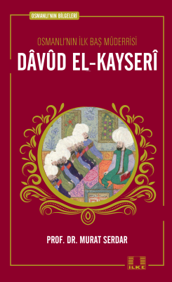 Osmanlı'nın Bilgeleri 7: Davud El-Kayseri Murat Serdar