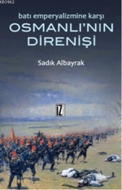 Osmanlı'nın Direnişi Sadık Albayrak