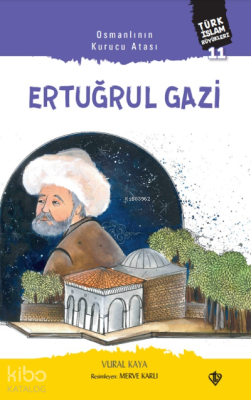 Osmanlının Kurucu Atası Ertuğrul Gazi Vural Kaya