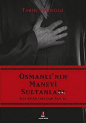 Osmanlı'nın Manevi Sultanları Tarık Velioğlu