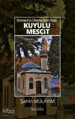 Osmanlı'yı Cihana Açan Kapı Kuyulu Mescit Şahin Mülâyim