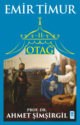 Otağ II - Emir Timur Ahmet Şimşirgil