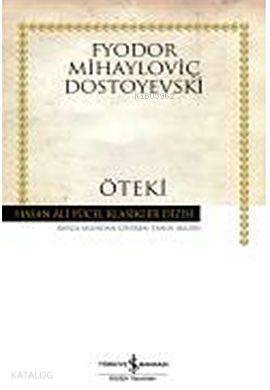 Öteki Fyodor Mihayloviç Dostoyevski