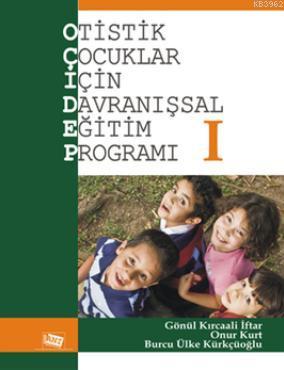 Otistik Çocuklar İçin Davranışsal Eğitim Programı 1 Gönül Kırcaali İft