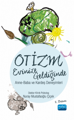 Otizm Evinize Geldiğinde - Anne - Baba ve Kardeş Deneyimleri Nuray Mus