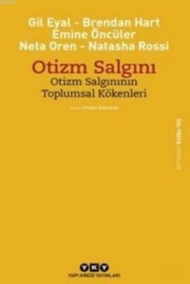 Otizm Salgını; Otizm Salgınının Toplumsal Kökenleri Gil Eyal