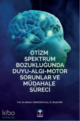 Otizm Spektrum Bozukluğunda Duyu Algı Motor Sorunlar ve Müdahale Sürec