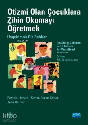 Otizmi Olan Çocuklara Zihin Okumayı Öğretmek; Uygulamalı Bir Rehber-Te