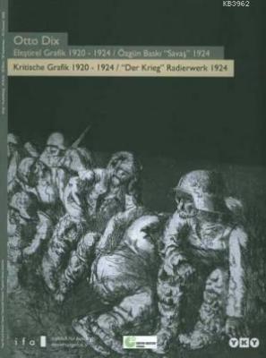 Otto Dix Eleştirel Grafik 1920 - 1924 Özgün Baskı Savaş 1924 Kolektif