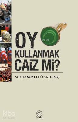 Oy Kullanmak Caiz mi? Muhammed Özkılınç