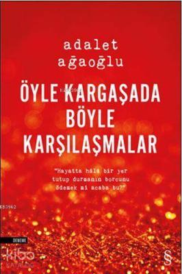 Öyle Kargaşada Böyle Karşılaşmalar Adalet Ağaoğlu