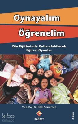 Oynayalım Öğrenelim Din Eğitiminde Kullanılabilecek Eğitsel Oyunlar Bi