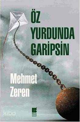 Öz Yurdunda Garipsin Mehmet Zeren