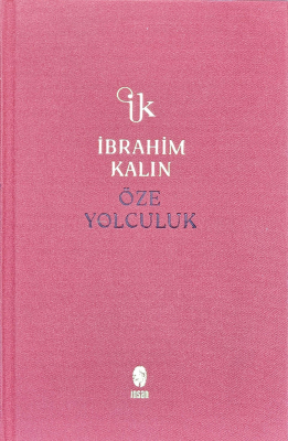 Öze Yolculuk İbrahim Kalın