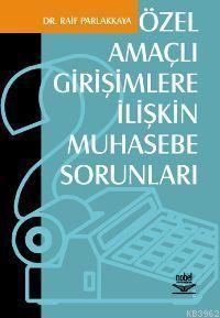 Özel Amaçlı Girişimcilere İlişkin Muhasebe Sorunları Raif Parlakkaya